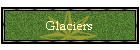 Glaciers